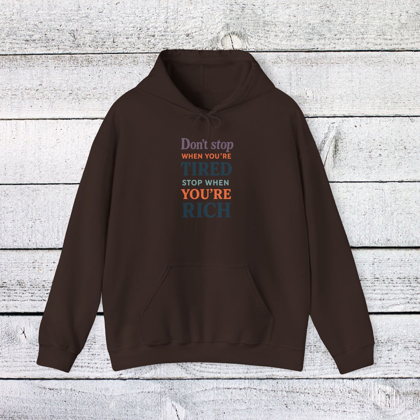 unisex heavy blend™ hooded sweatshirt - don’t stop when you’re tired, stop when you're rich