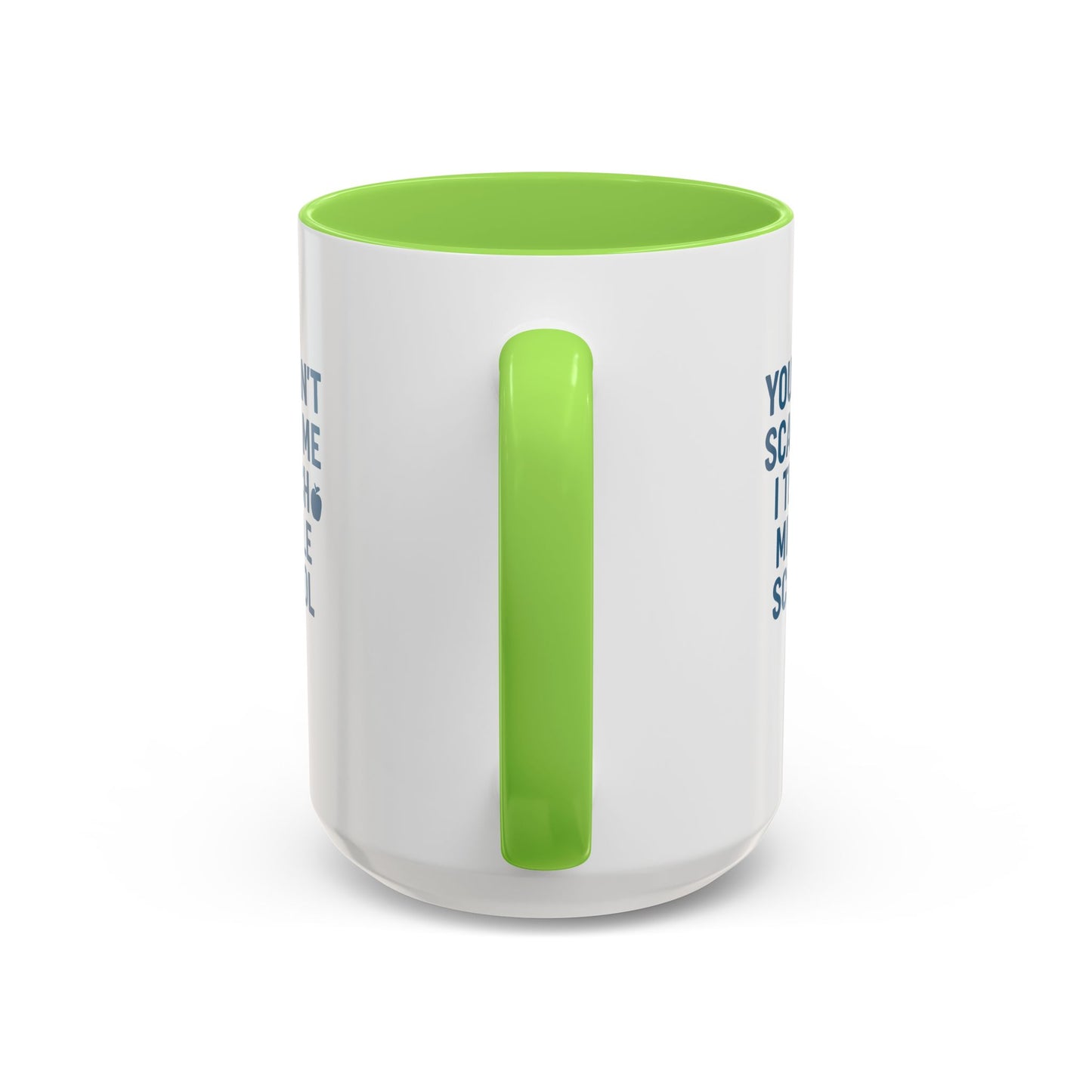 funny middle school teacher mug - you can't scare me. teachers with attitude.