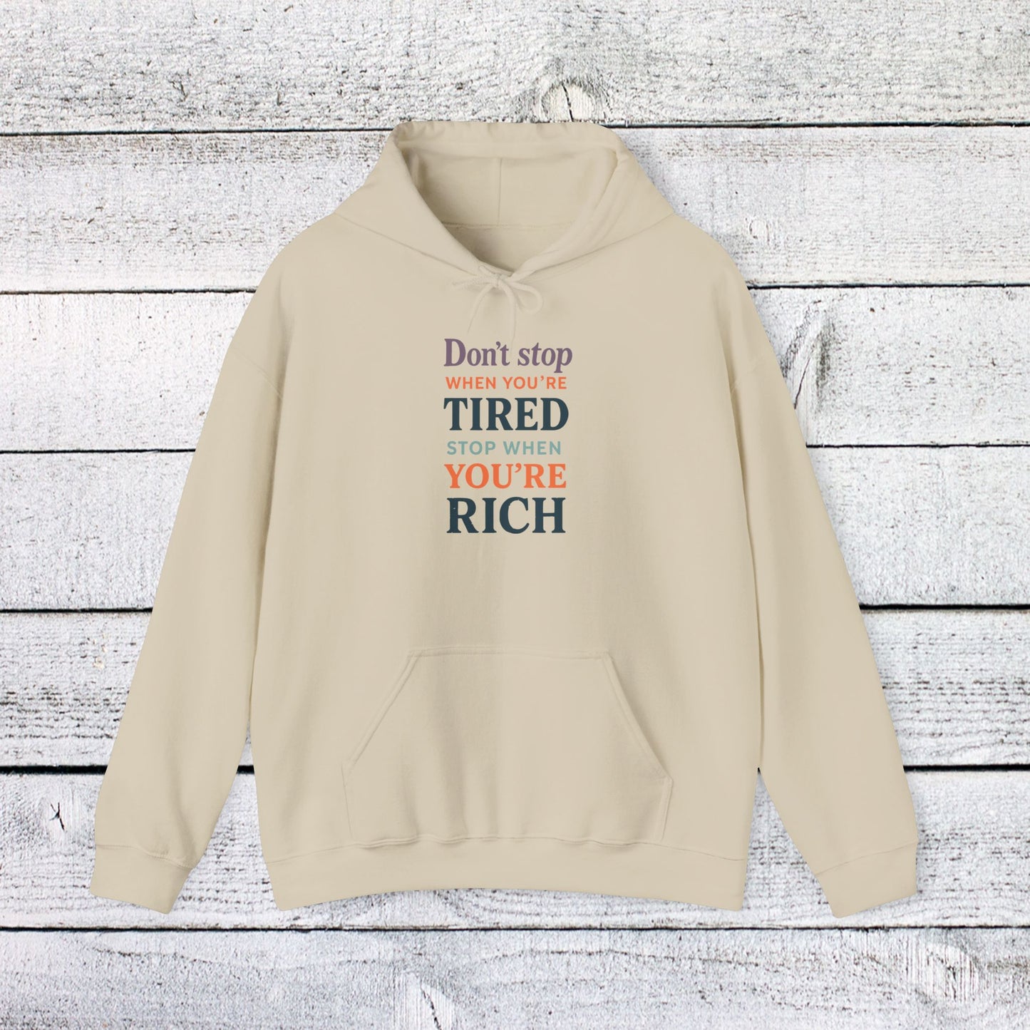 unisex heavy blend™ hooded sweatshirt - don’t stop when you’re tired, stop when you're rich