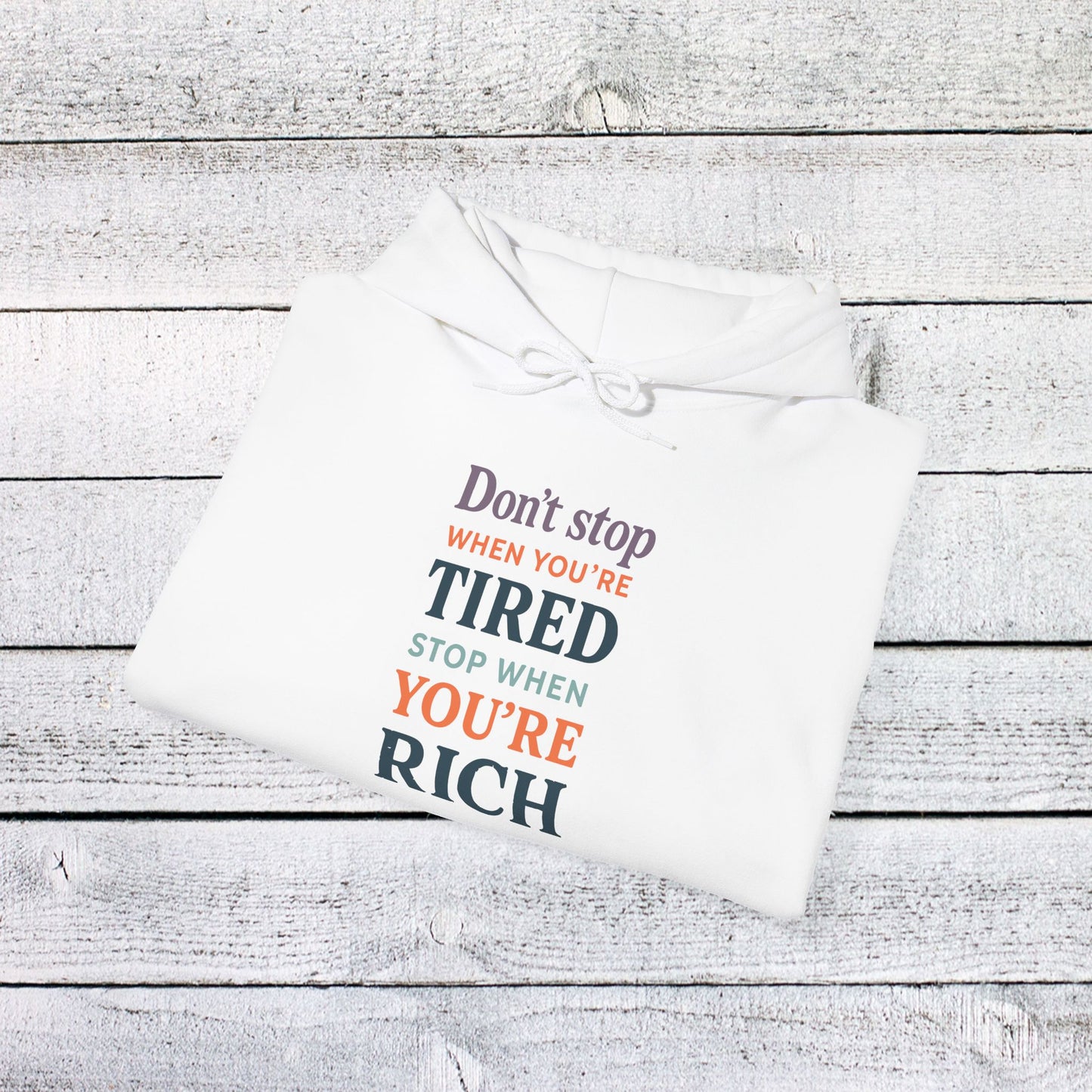 unisex heavy blend™ hooded sweatshirt - don’t stop when you’re tired, stop when you're rich