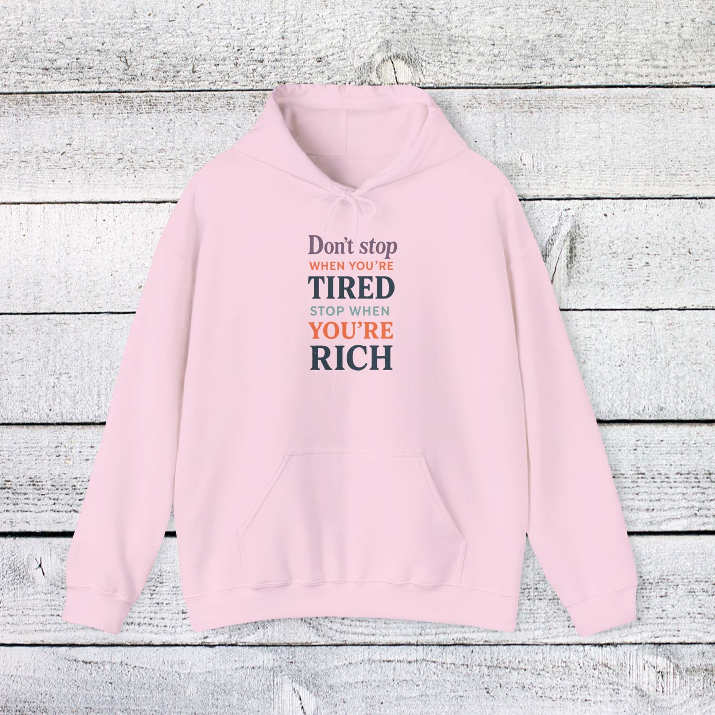 unisex heavy blend™ hooded sweatshirt - don’t stop when you’re tired, stop when you're rich