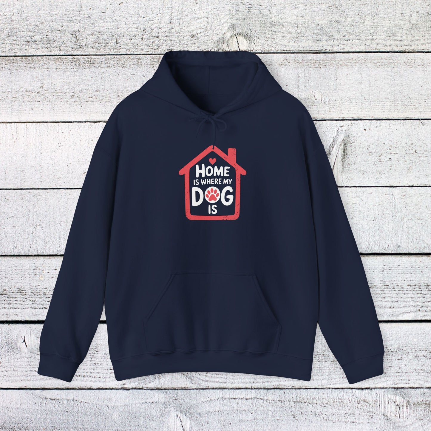 unisex heavy blend™ hooded sweatshirt - home is where my dog is | funny dog lover gift | cute pet quote design