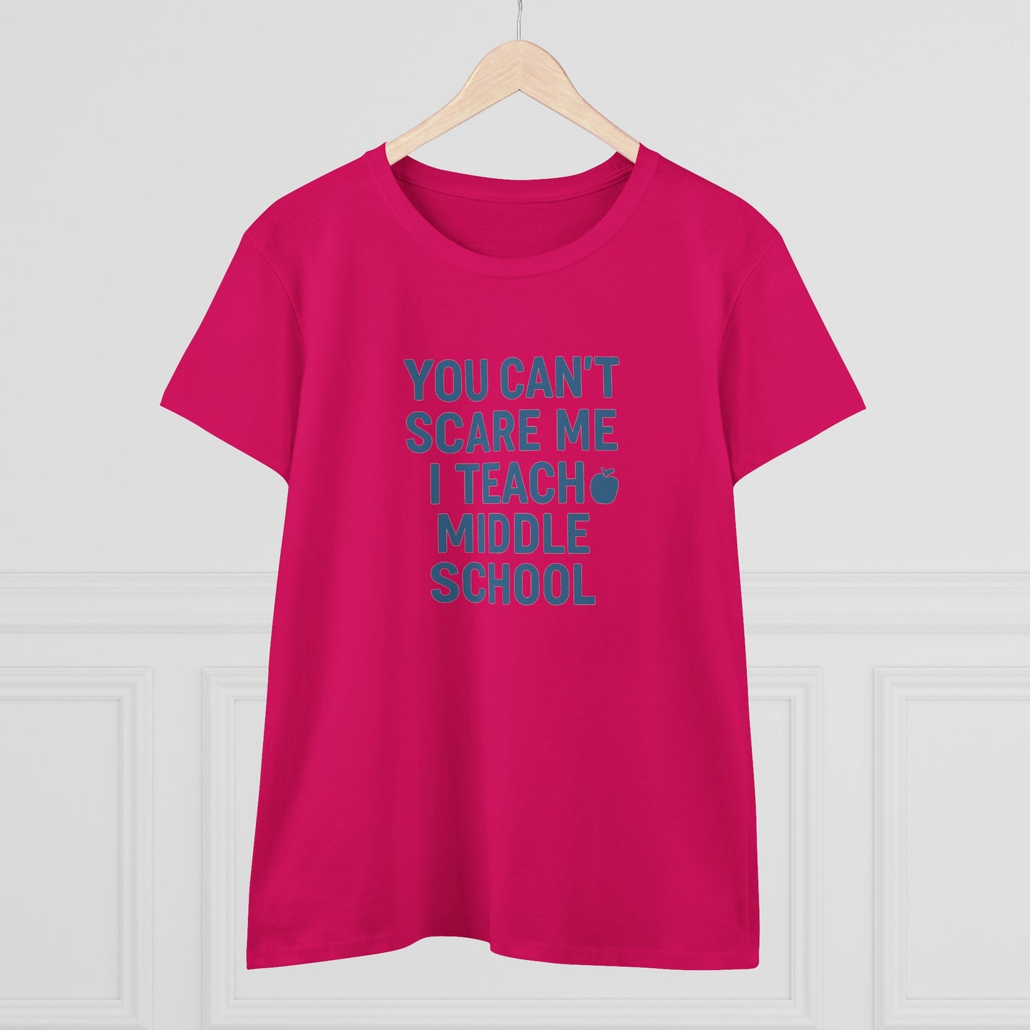 funny women's cotton tee - 'you can't scare me, i teach middle school'. teachers with attitude.
