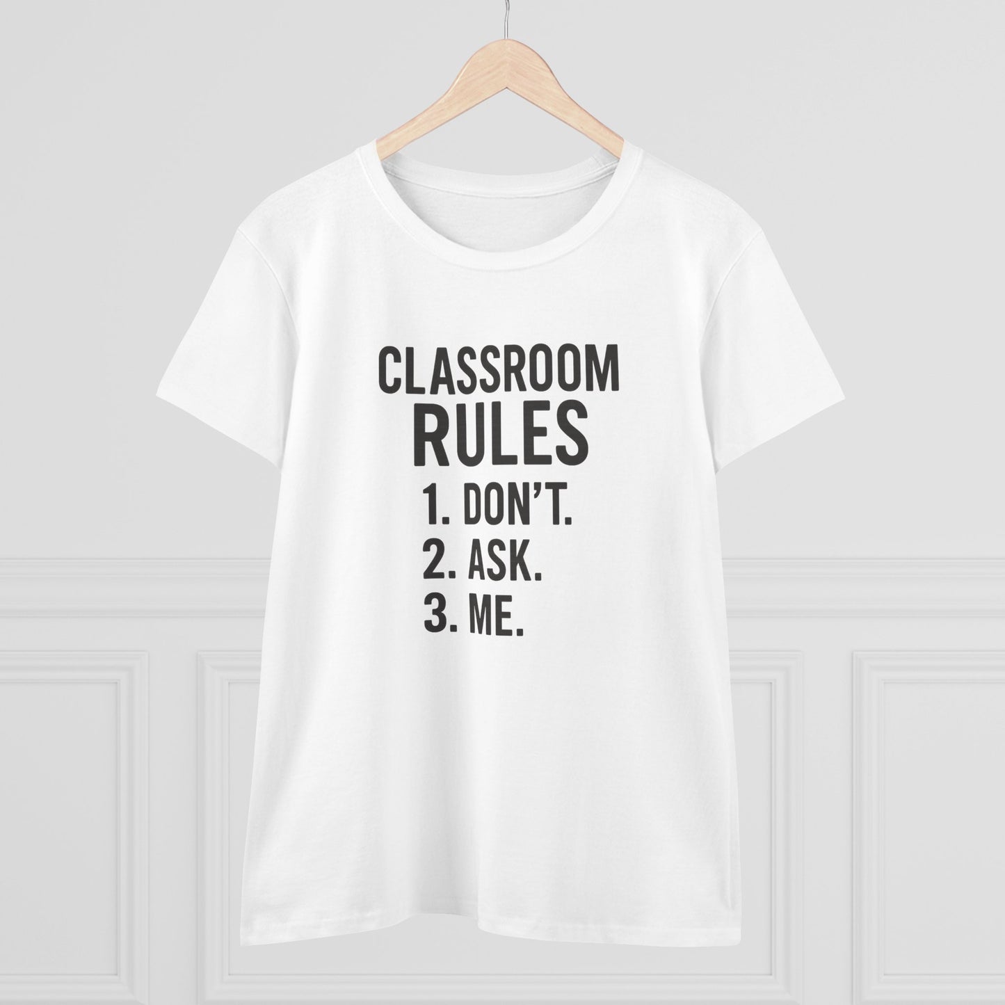 trendy women's cotton tee - classroom rules design. teachers with attitude.