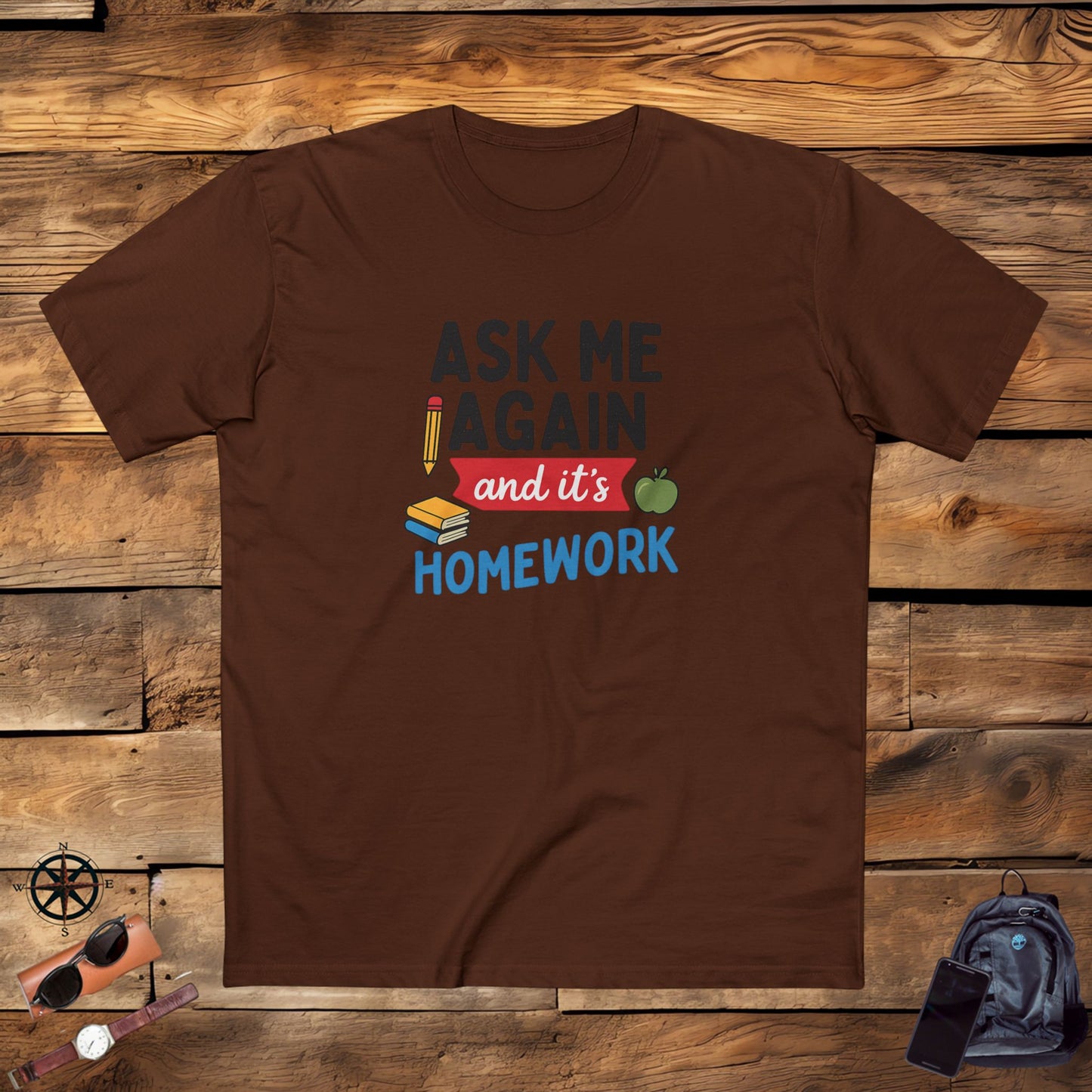 men's stable tee: ask me again, it's homework. teachers with attitude.
