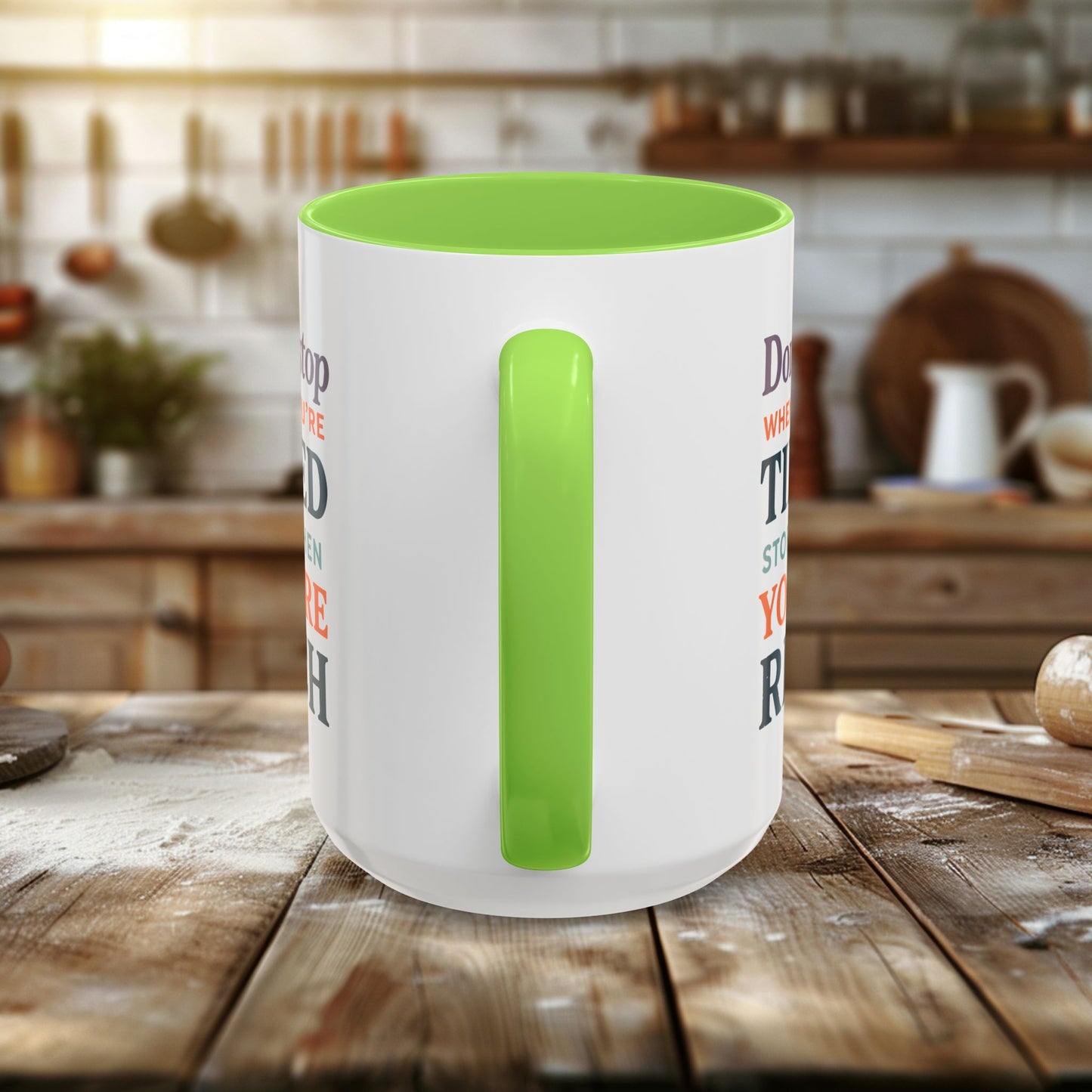 colorful mugs (11oz, 15oz) - don’t stop when you’re tired, stop when you're rich