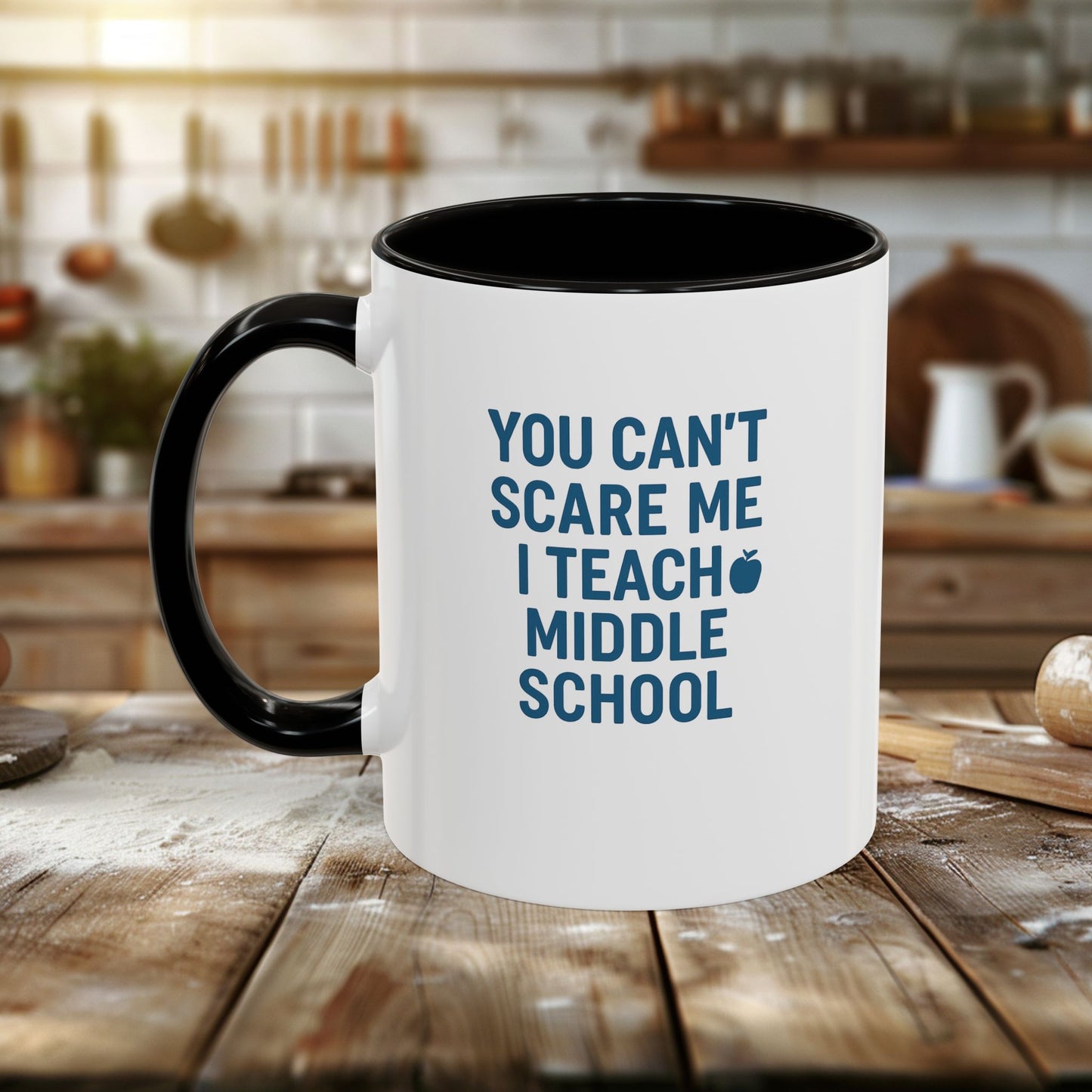 funny middle school teacher mug - you can't scare me. teachers with attitude.