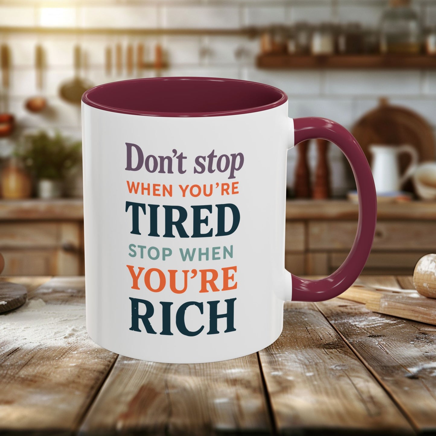 colorful mugs (11oz, 15oz) - don’t stop when you’re tired, stop when you're rich