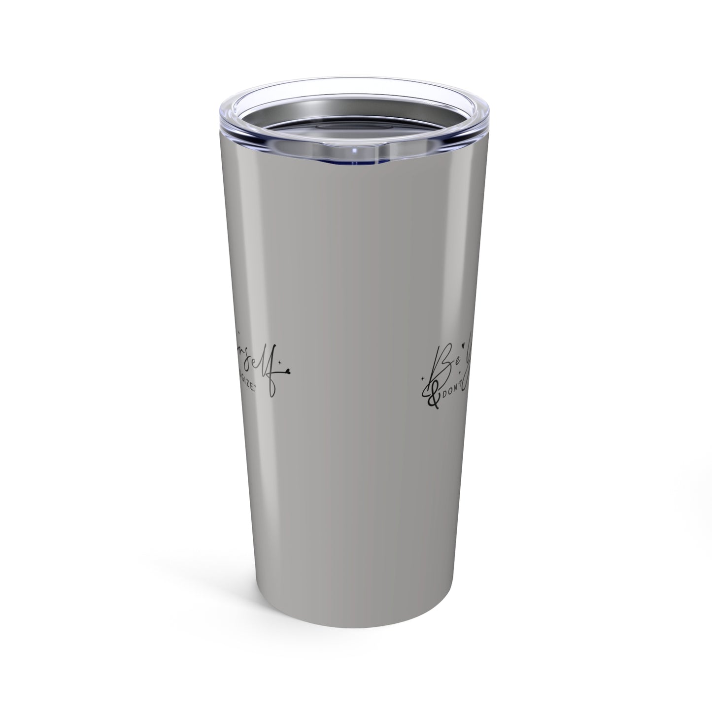tumbler 20oz - be yourself, don’t apologize - bold self-worth quote