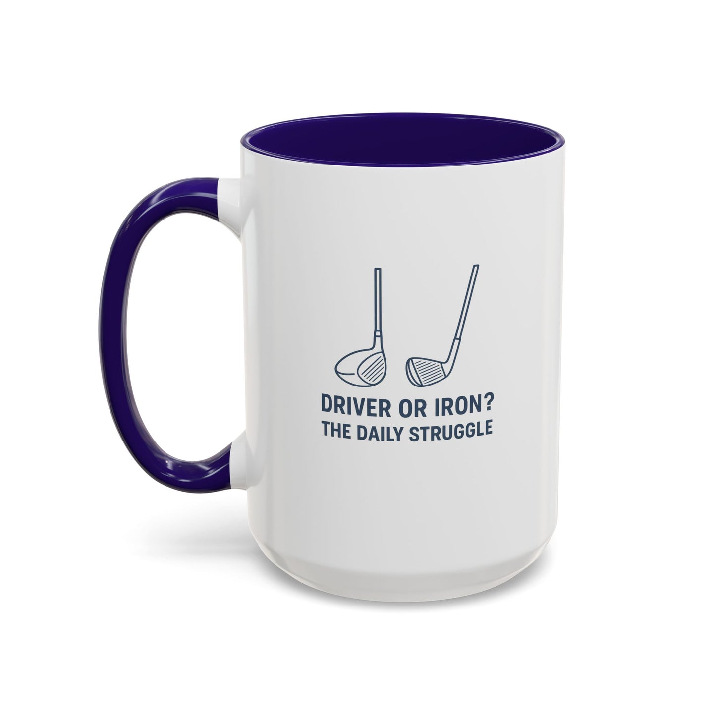 colorful golf mug - driver or iron? the daily struggle