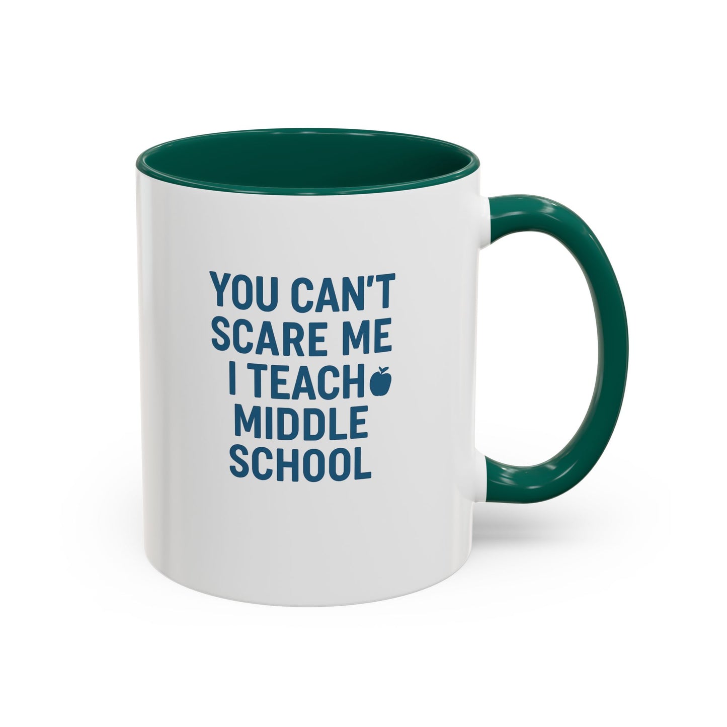 funny middle school teacher mug - you can't scare me. teachers with attitude.