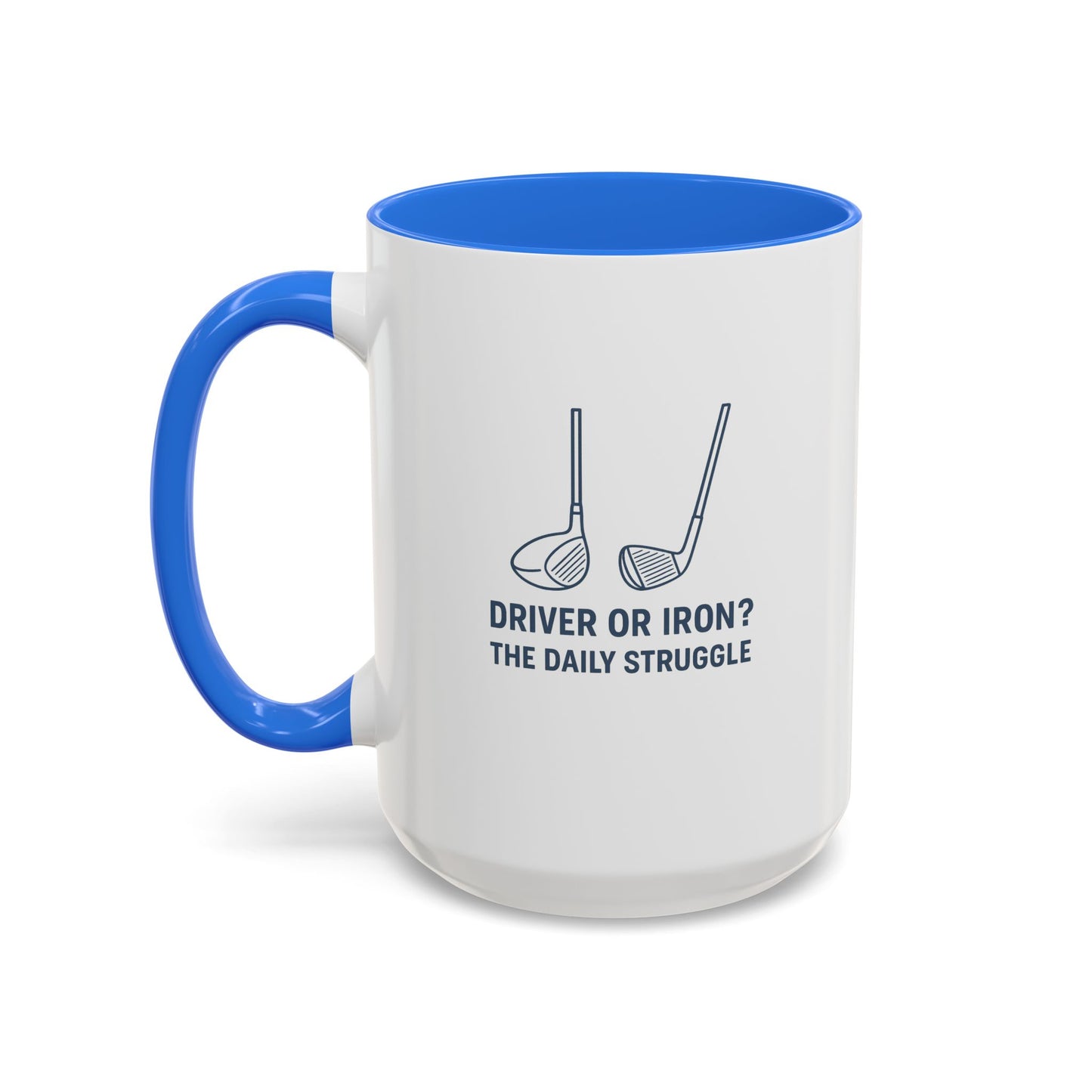 colorful golf mug - driver or iron? the daily struggle