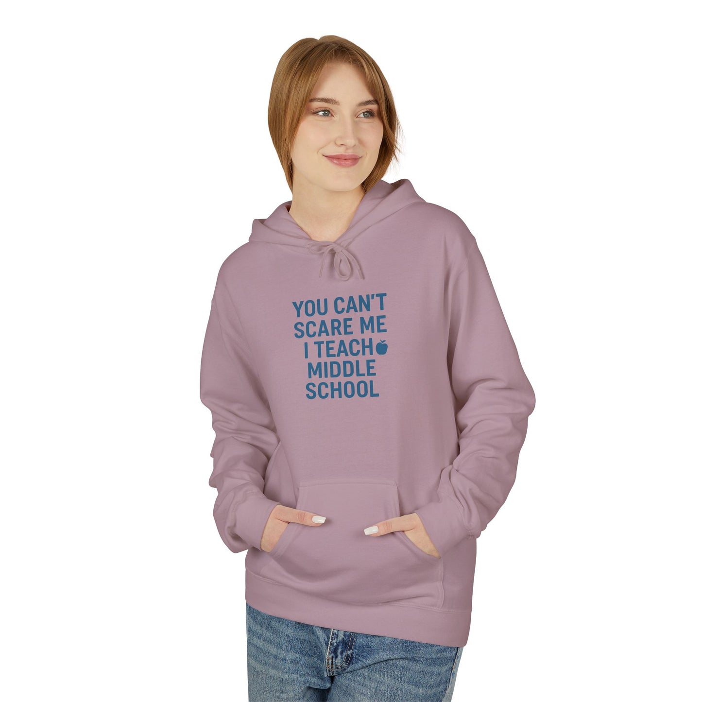 unisex softstyle hoodie - you can't scare me, i teach middle school. teachers with attitude.