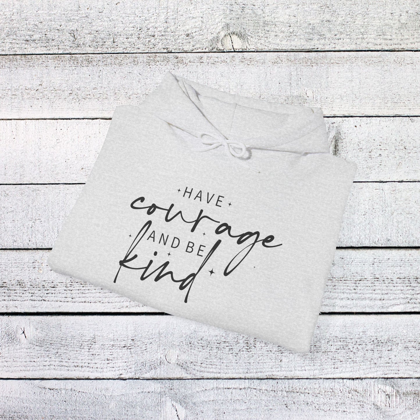 unisex heavy blend™ hooded sweatshirt - have courage and be kind - graceful strength quote
