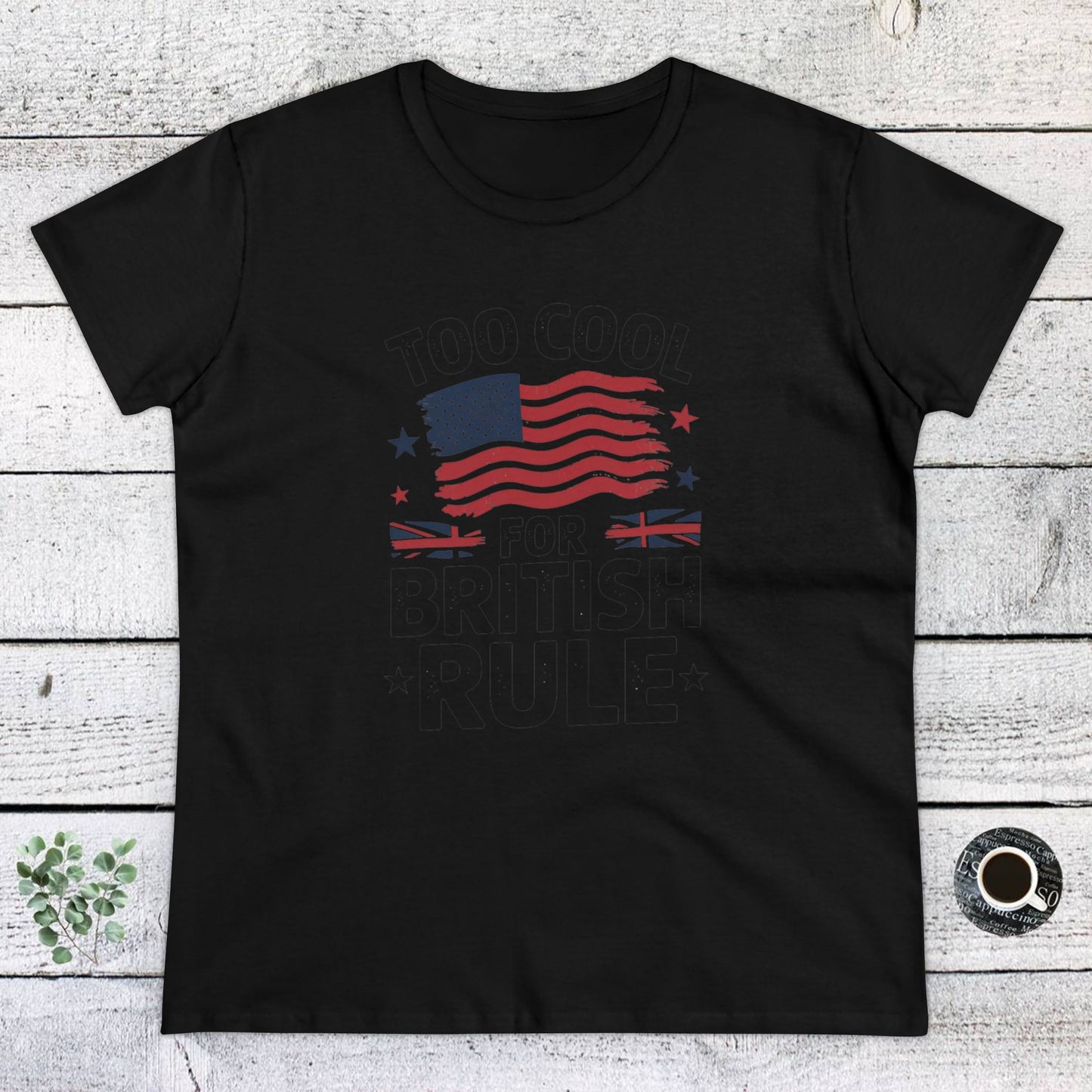 women's' t-shirt, women's tee, funny gift, too cool for british rule!