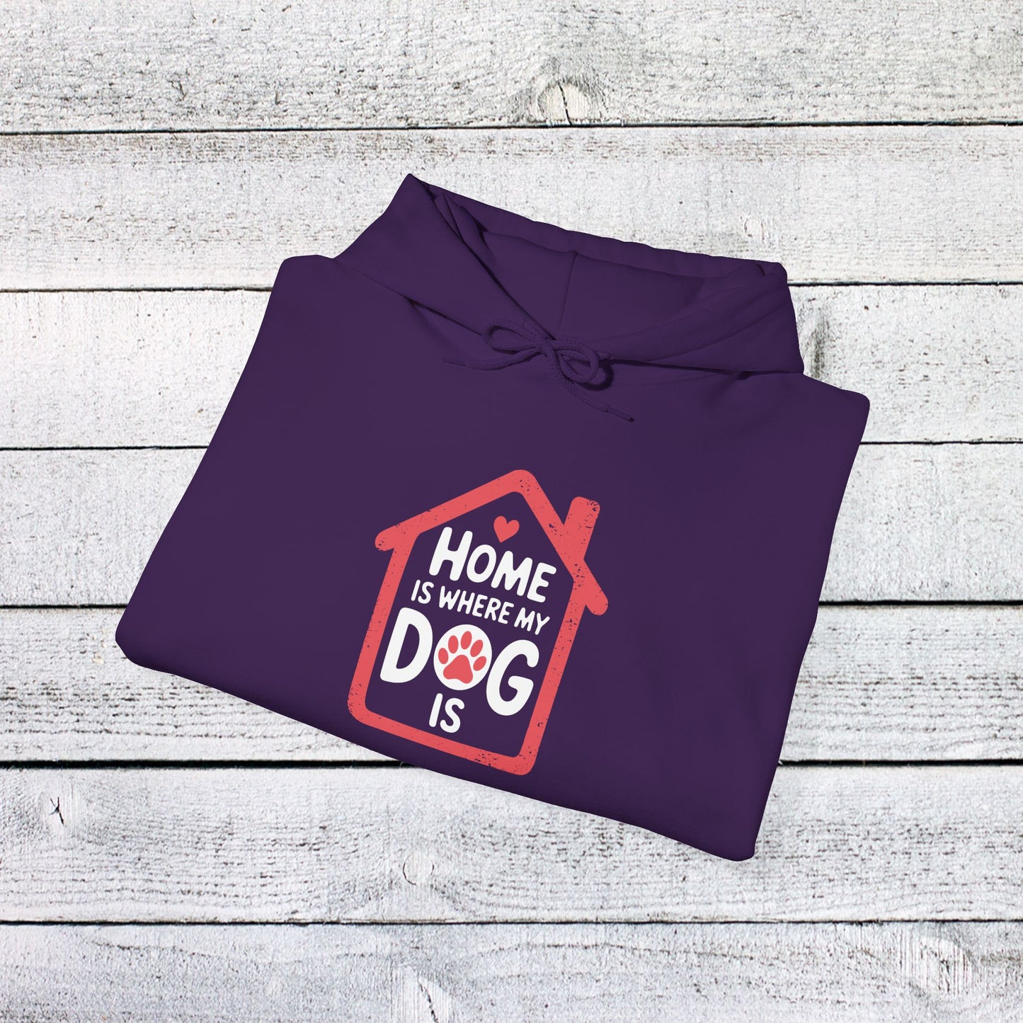 unisex heavy blend™ hooded sweatshirt - home is where my dog is | funny dog lover gift | cute pet quote design