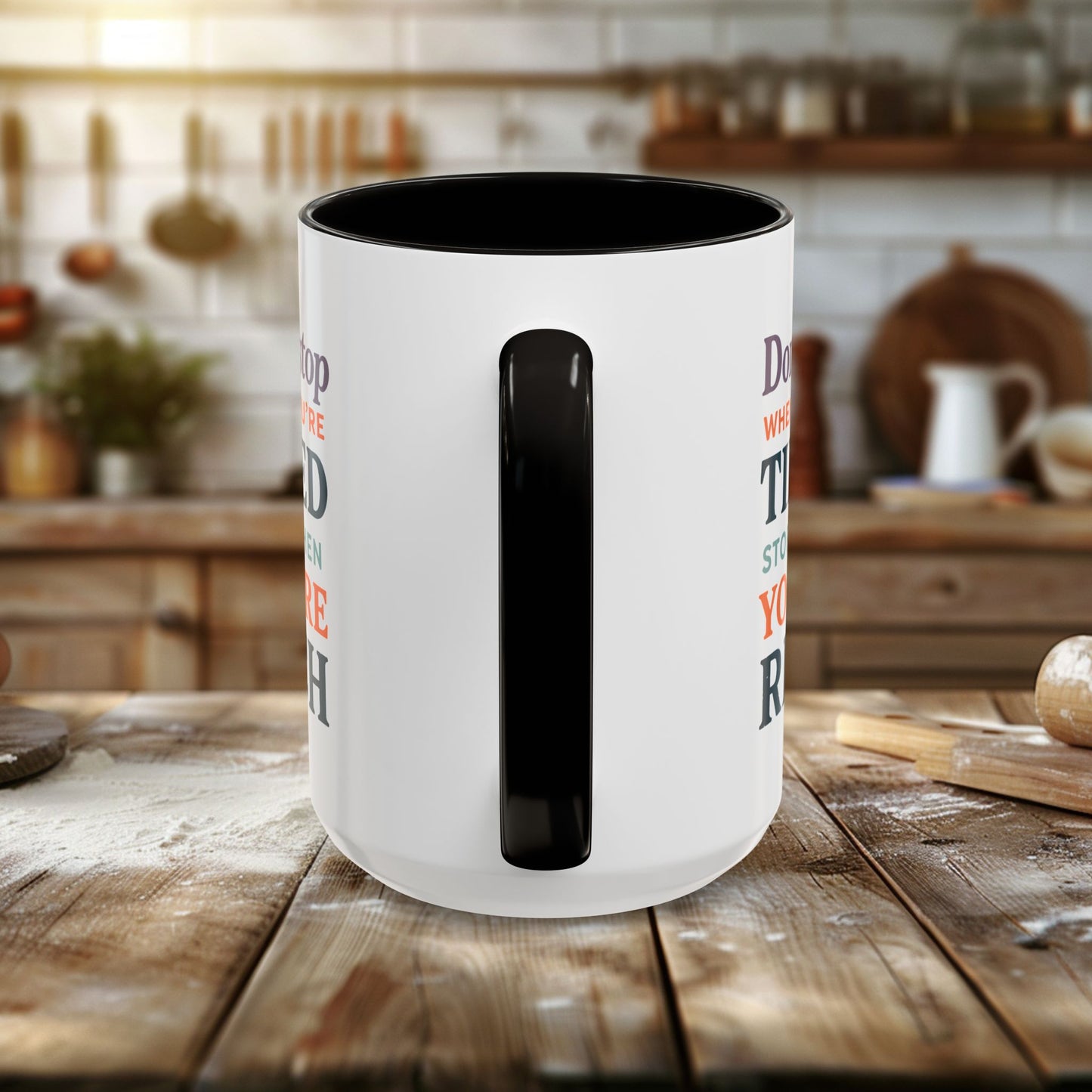 colorful mugs (11oz, 15oz) - don’t stop when you’re tired, stop when you're rich