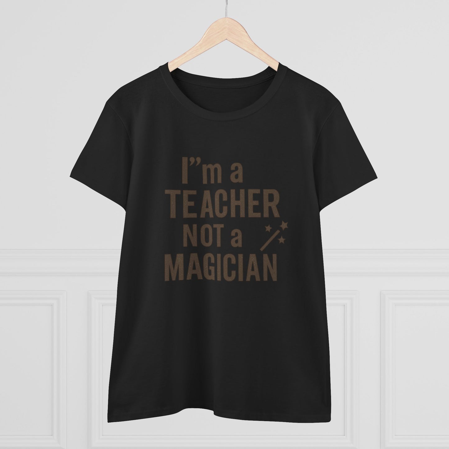 women's cotton tee - i'm a teacher not a magician. teachers with attitude.