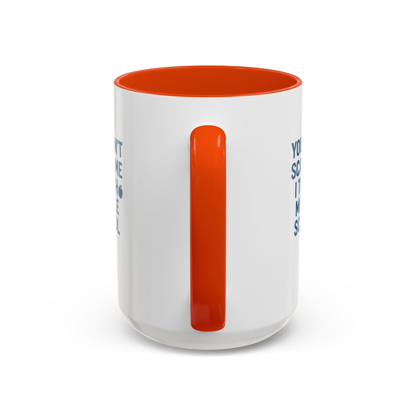 funny middle school teacher mug - you can't scare me. teachers with attitude.