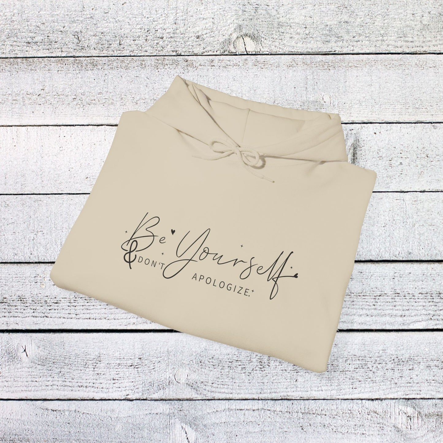 unisex heavy blend™ hooded sweatshirt - be yourself, don’t apologize - bold self-worth quote