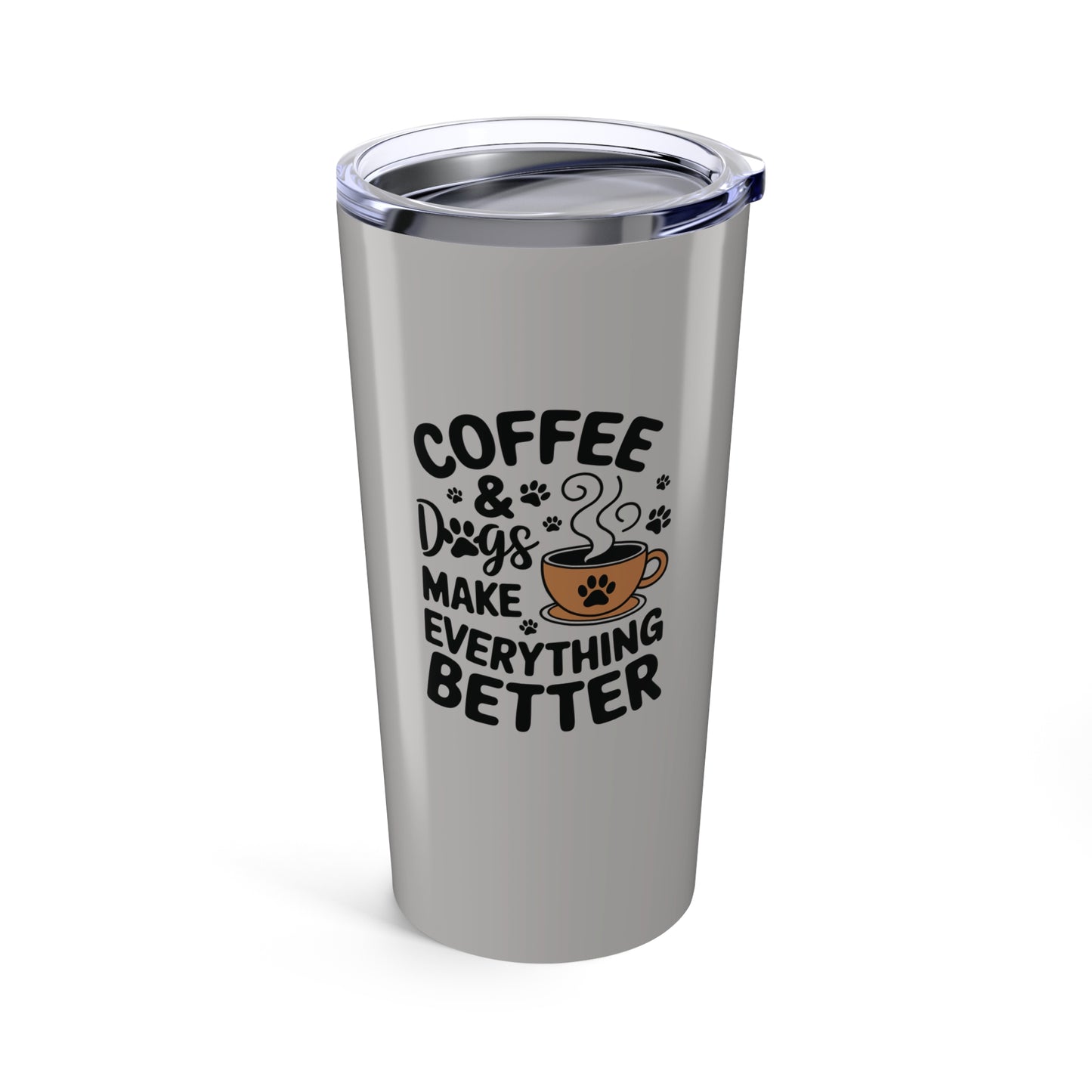 tumbler 20oz - coffee and dogs make everything better | funny dog lover gift | cute pet quote design