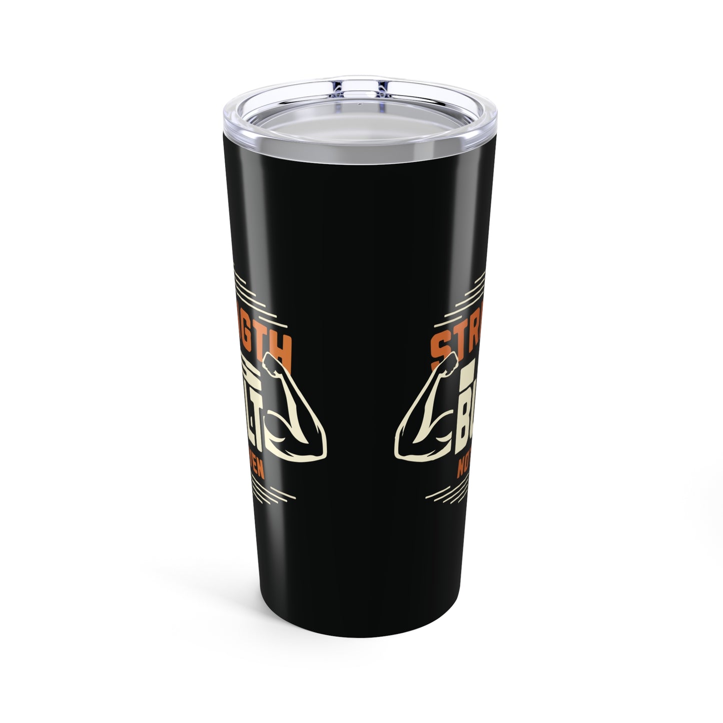 tumbler 20oz - strength is built not given - motivational gym quote