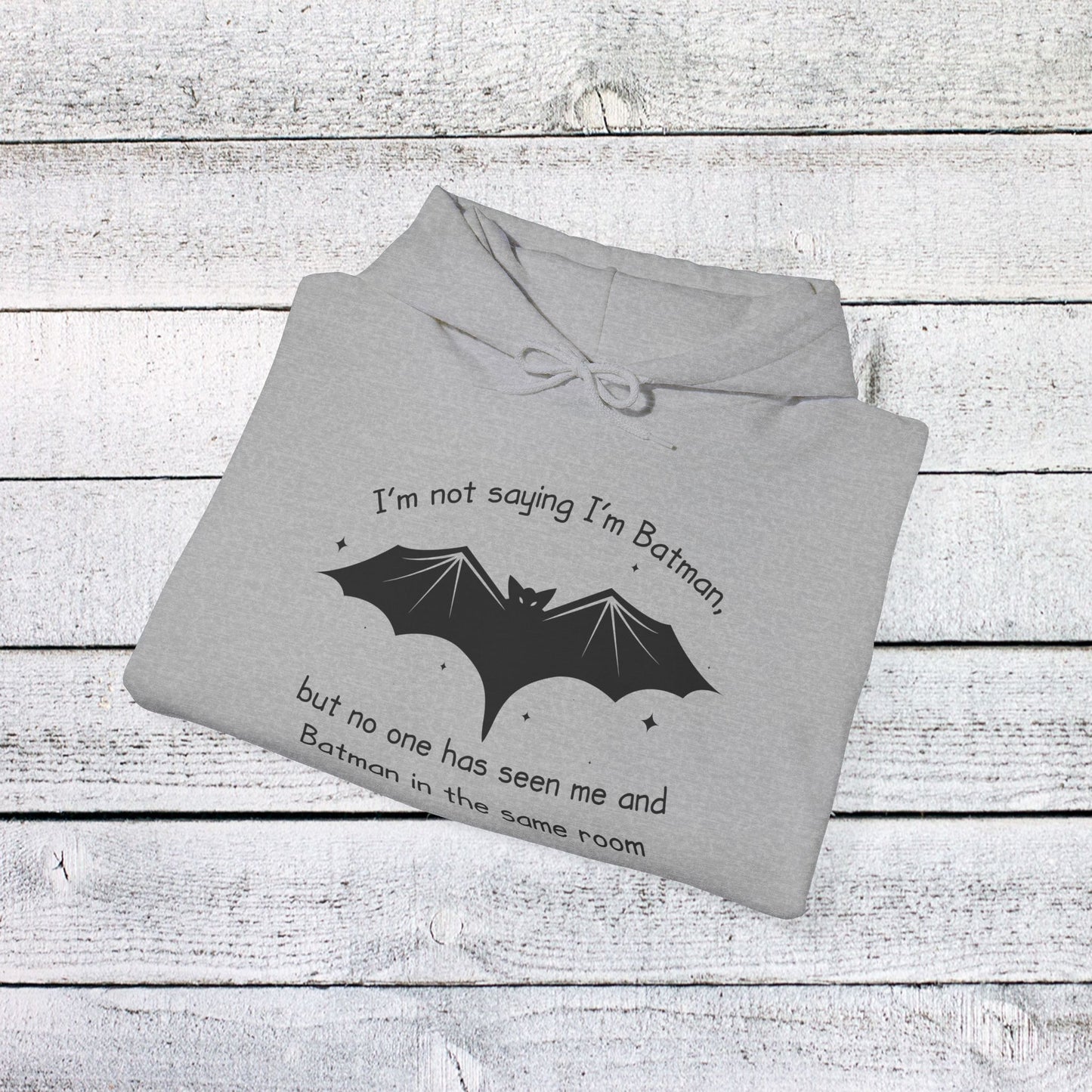copy of unisex heavy blend™ hooded sweatshirt - not saying i’m batman… but… - funny nerdy quote