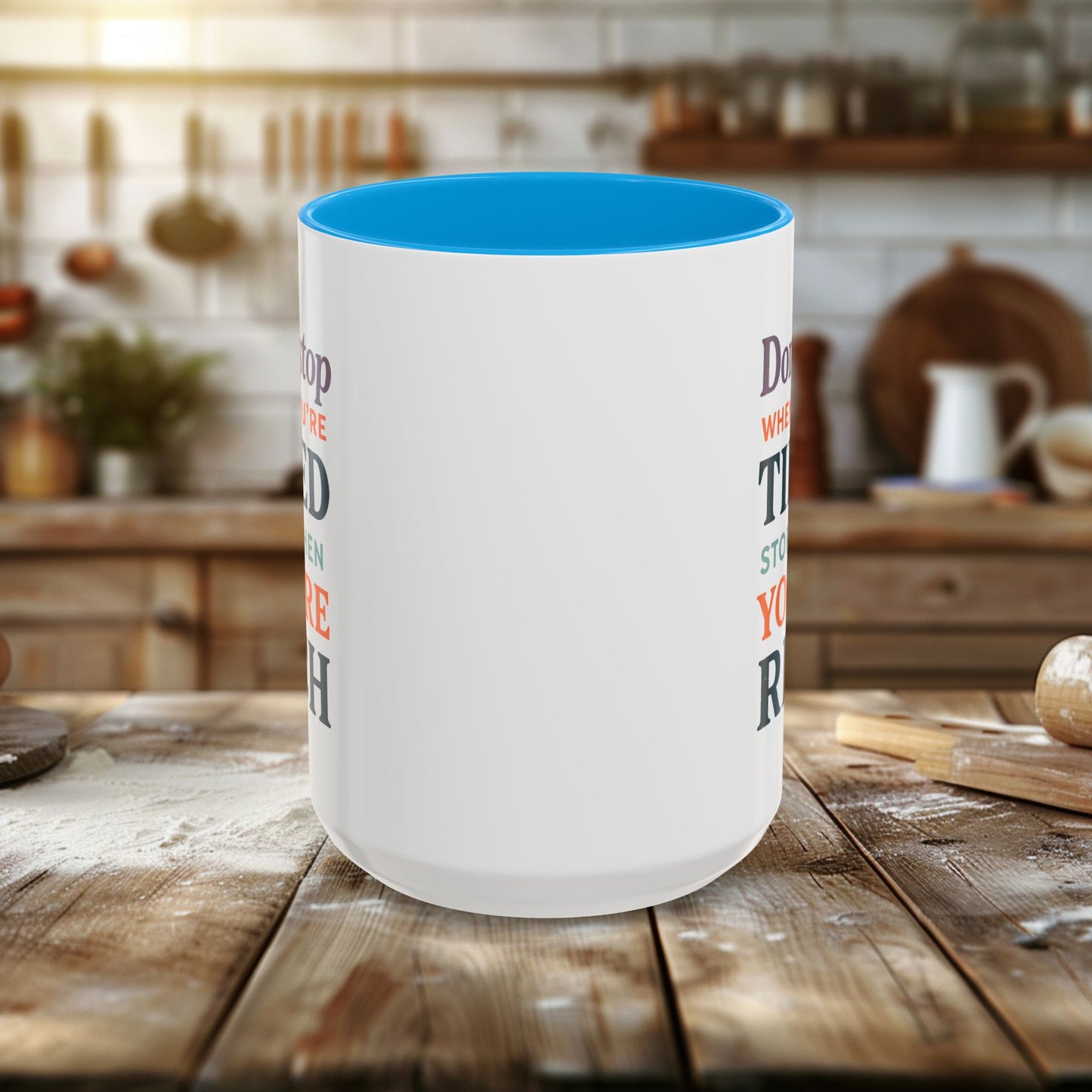 colorful mugs (11oz, 15oz) - don’t stop when you’re tired, stop when you're rich