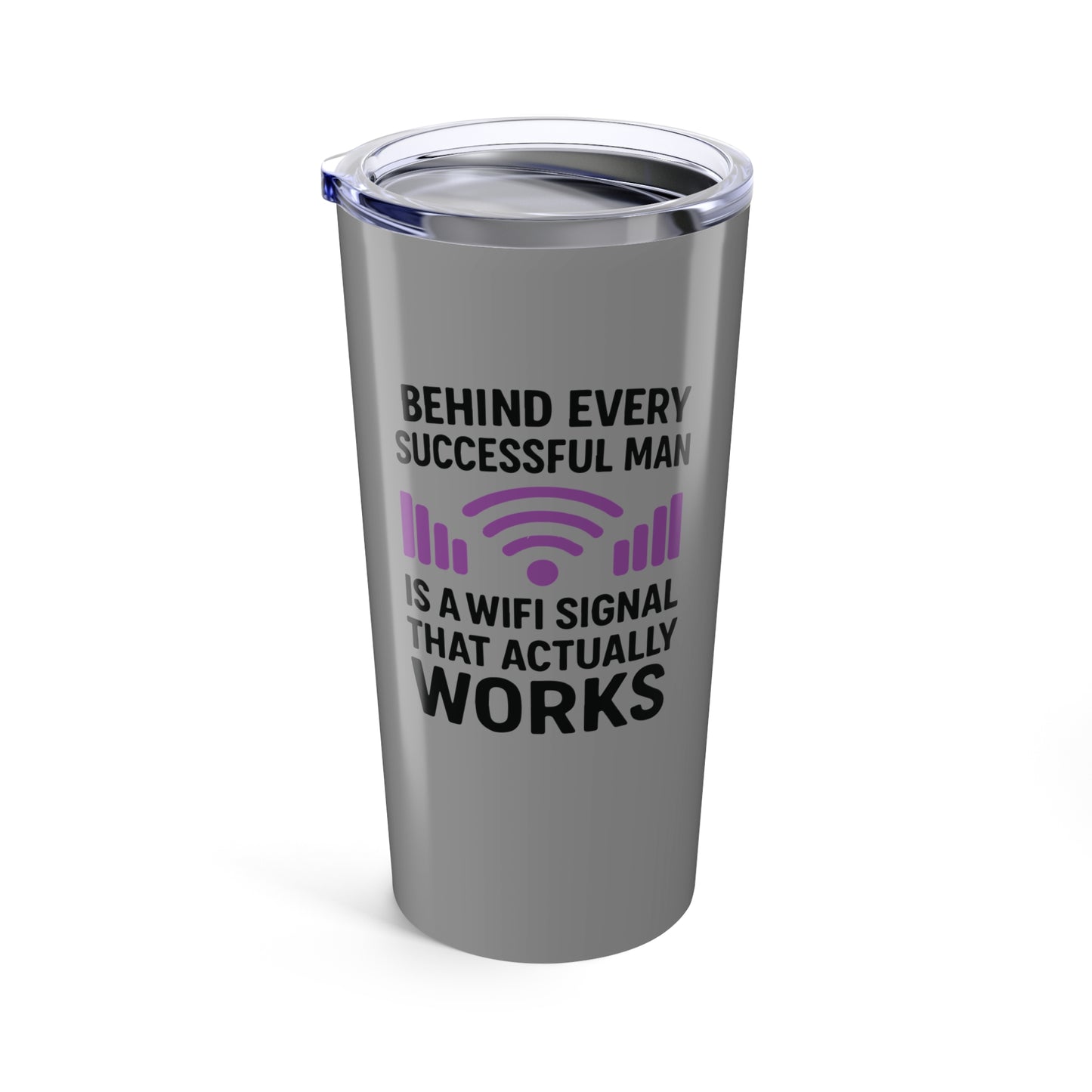 tumbler 20oz - behind every successful man is a wifi signal that works