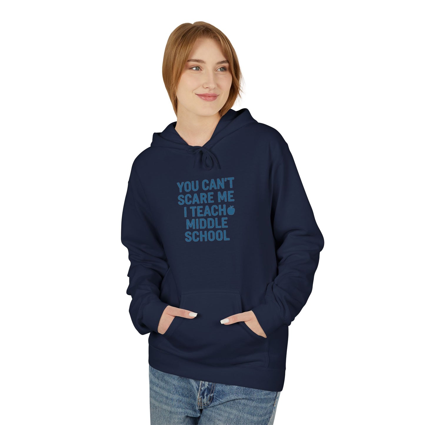 unisex softstyle hoodie - you can't scare me, i teach middle school. teachers with attitude.