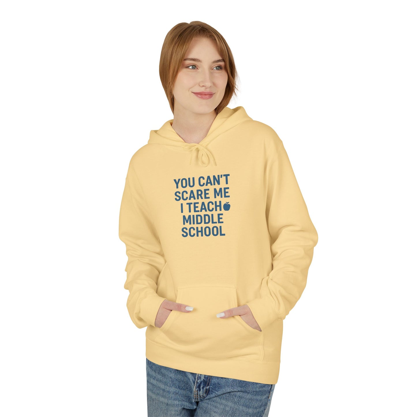 unisex softstyle hoodie - you can't scare me, i teach middle school. teachers with attitude.