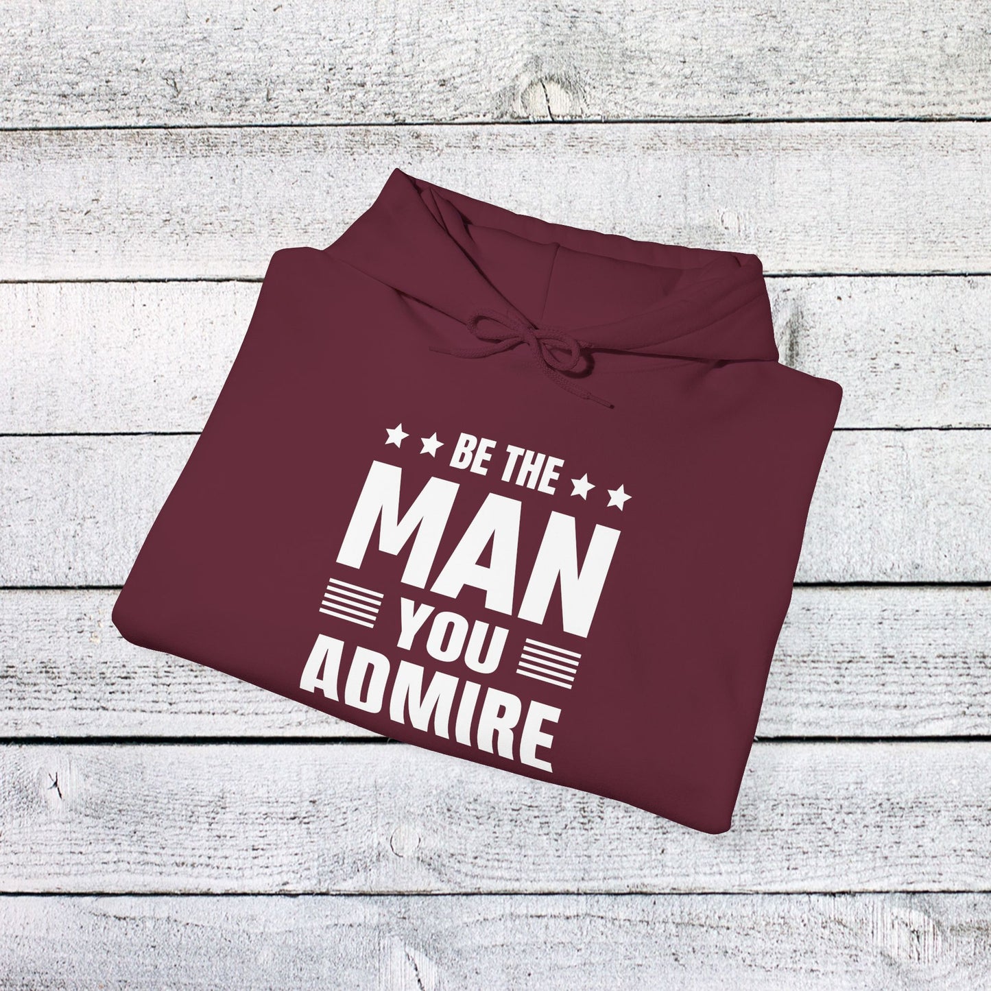 unisex heavy blend™ hooded sweatshirt - be the man you admire - self-improvement quote