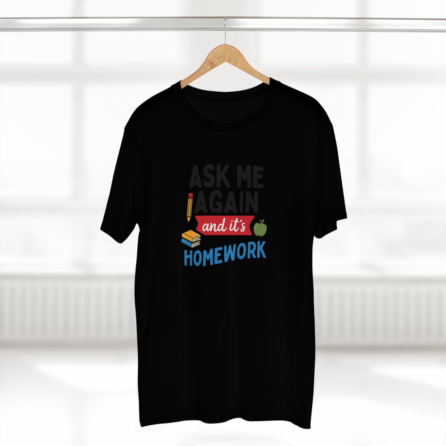men's stable tee: ask me again, it's homework. teachers with attitude.