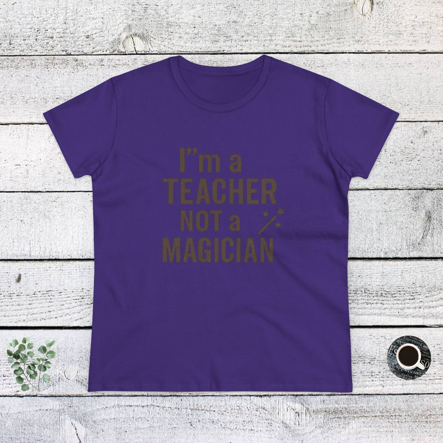 women's cotton tee - i'm a teacher not a magician. teachers with attitude.