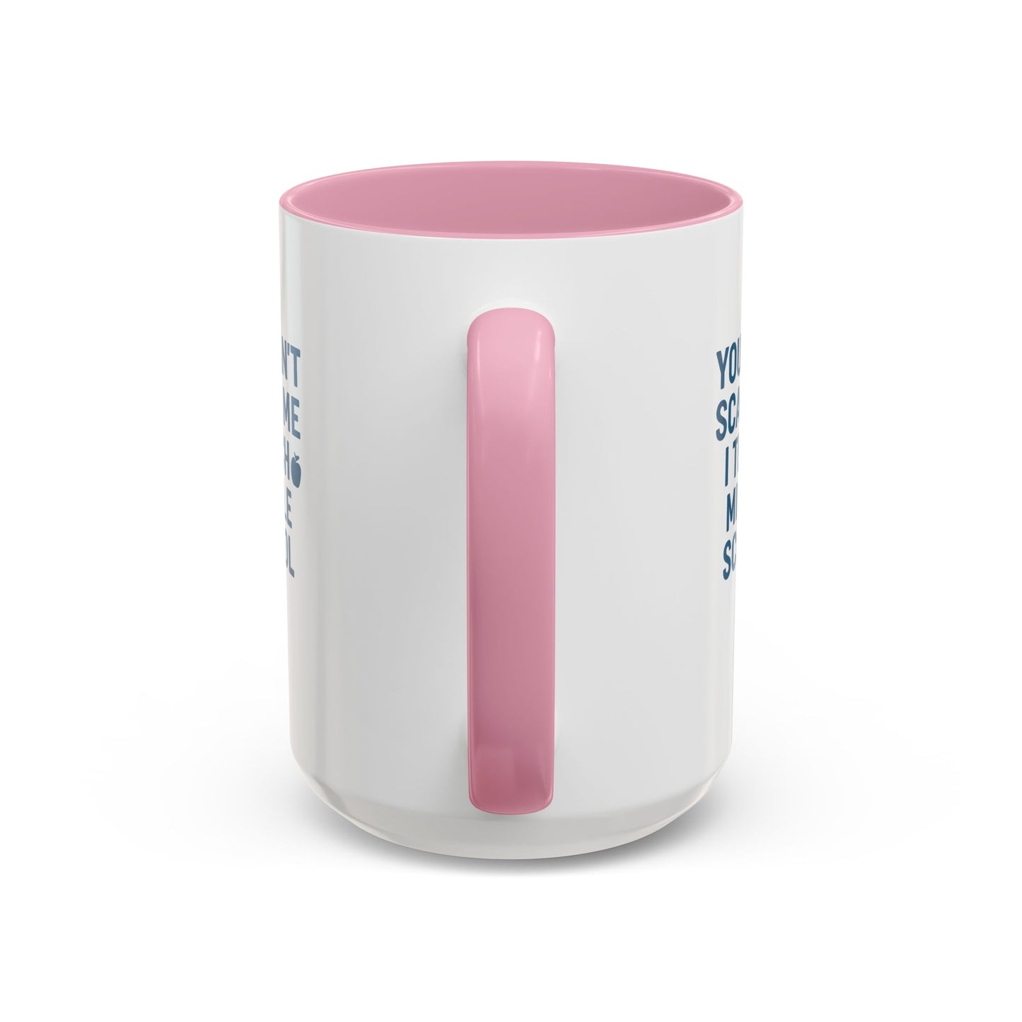 funny middle school teacher mug - you can't scare me. teachers with attitude.