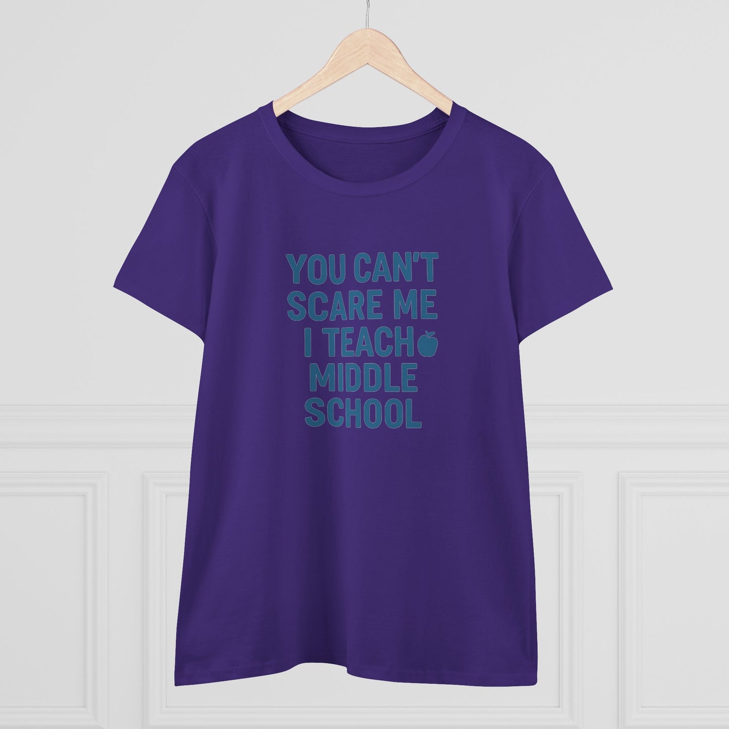 funny women's cotton tee - 'you can't scare me, i teach middle school'. teachers with attitude.