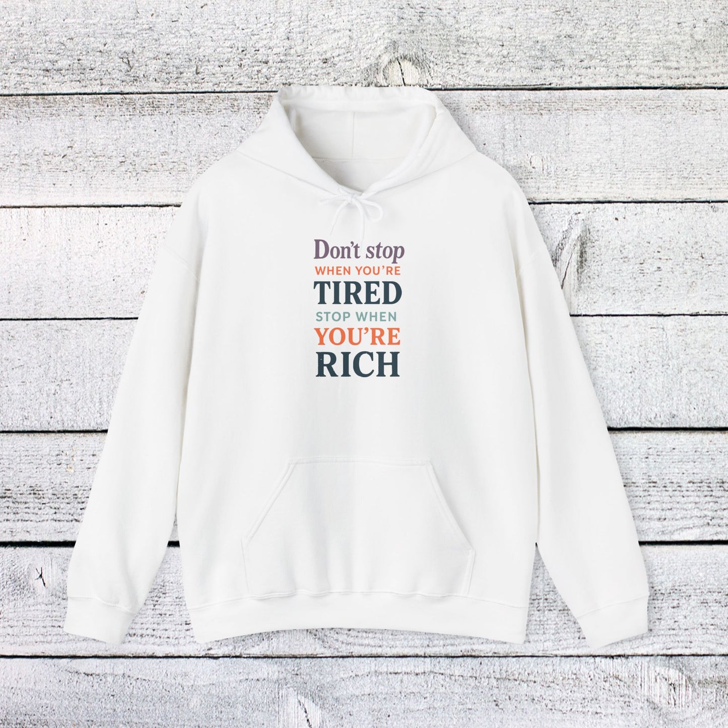 unisex heavy blend™ hooded sweatshirt - don’t stop when you’re tired, stop when you're rich