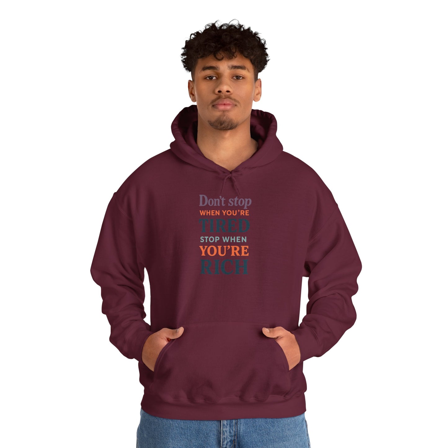 unisex heavy blend™ hooded sweatshirt - don’t stop when you’re tired, stop when you're rich