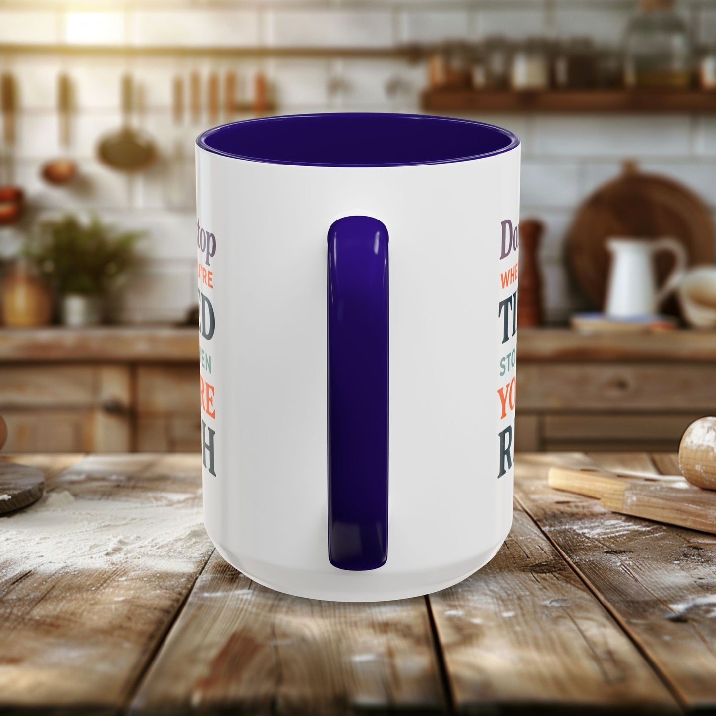 colorful mugs (11oz, 15oz) - don’t stop when you’re tired, stop when you're rich
