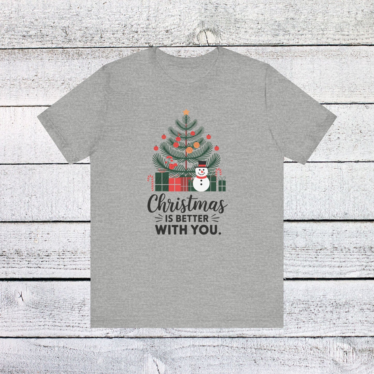 men & women christmas t-shirt. christmas is better with you. unisex christmas t-shirt.