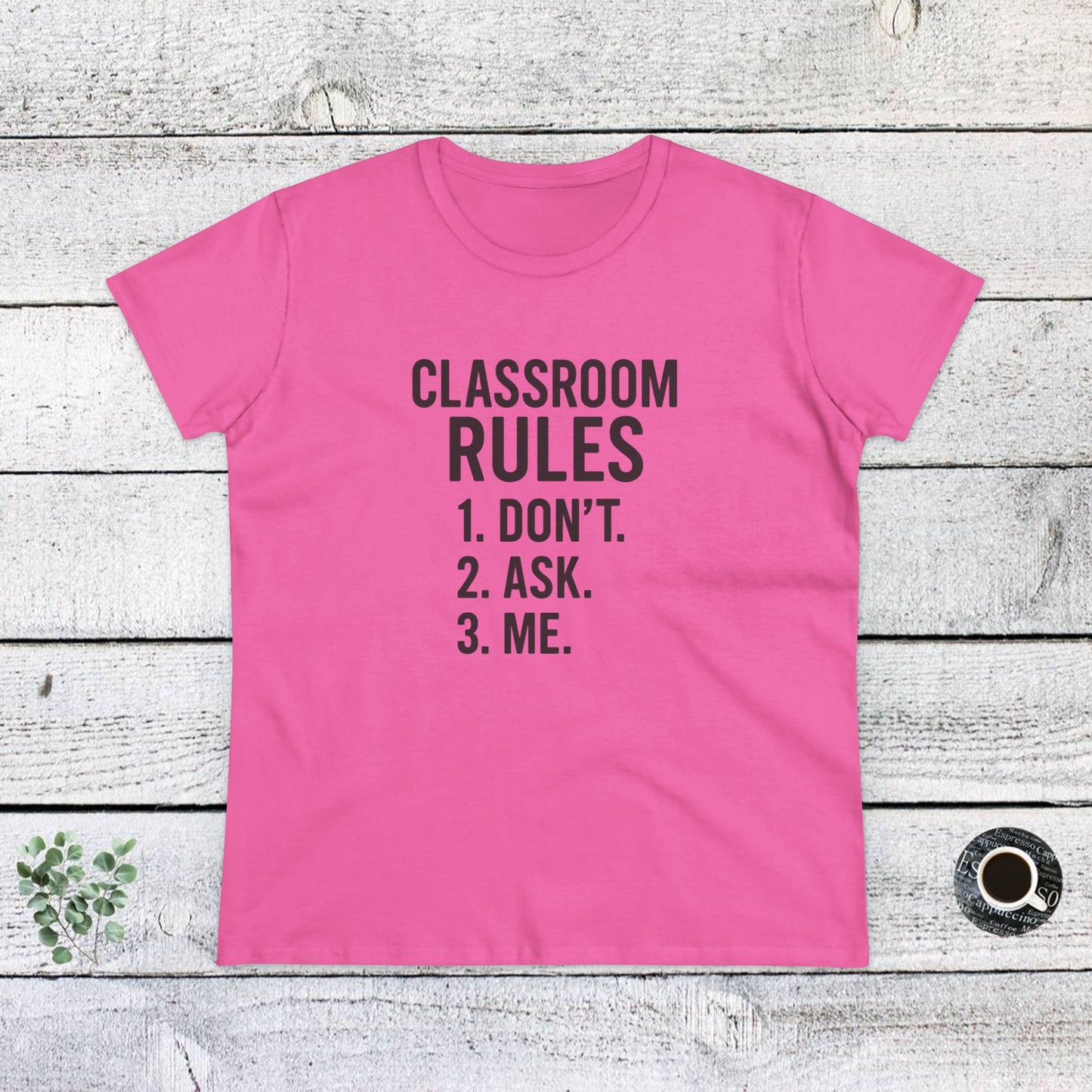 trendy women's cotton tee - classroom rules design. teachers with attitude.