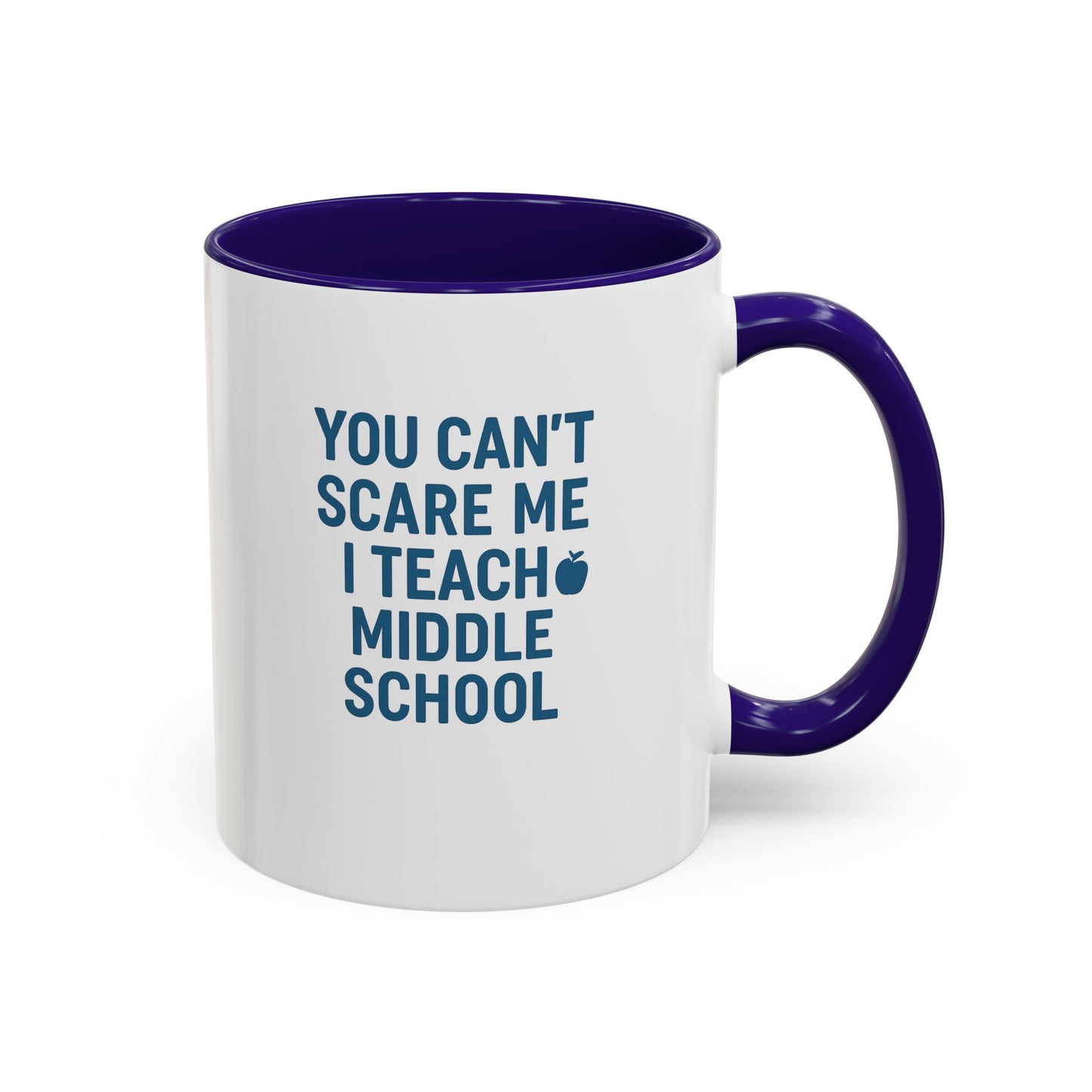 funny middle school teacher mug - you can't scare me. teachers with attitude.