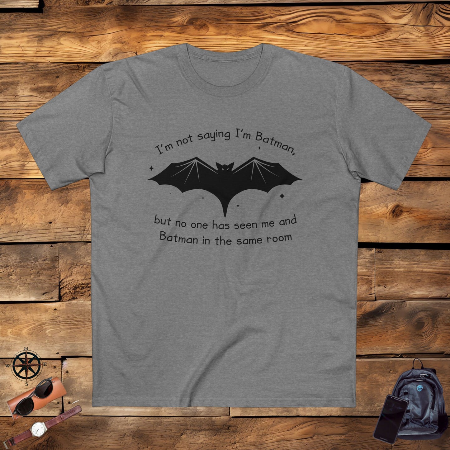 adult staple tee - not saying i’m batman… but… - funny nerdy quote