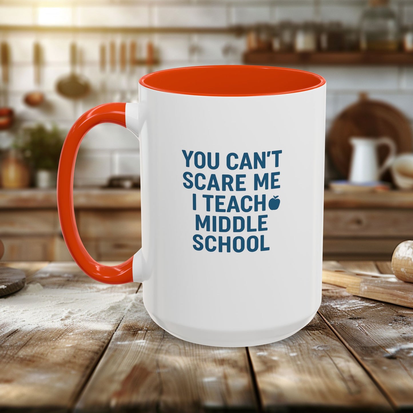 funny middle school teacher mug - you can't scare me. teachers with attitude.