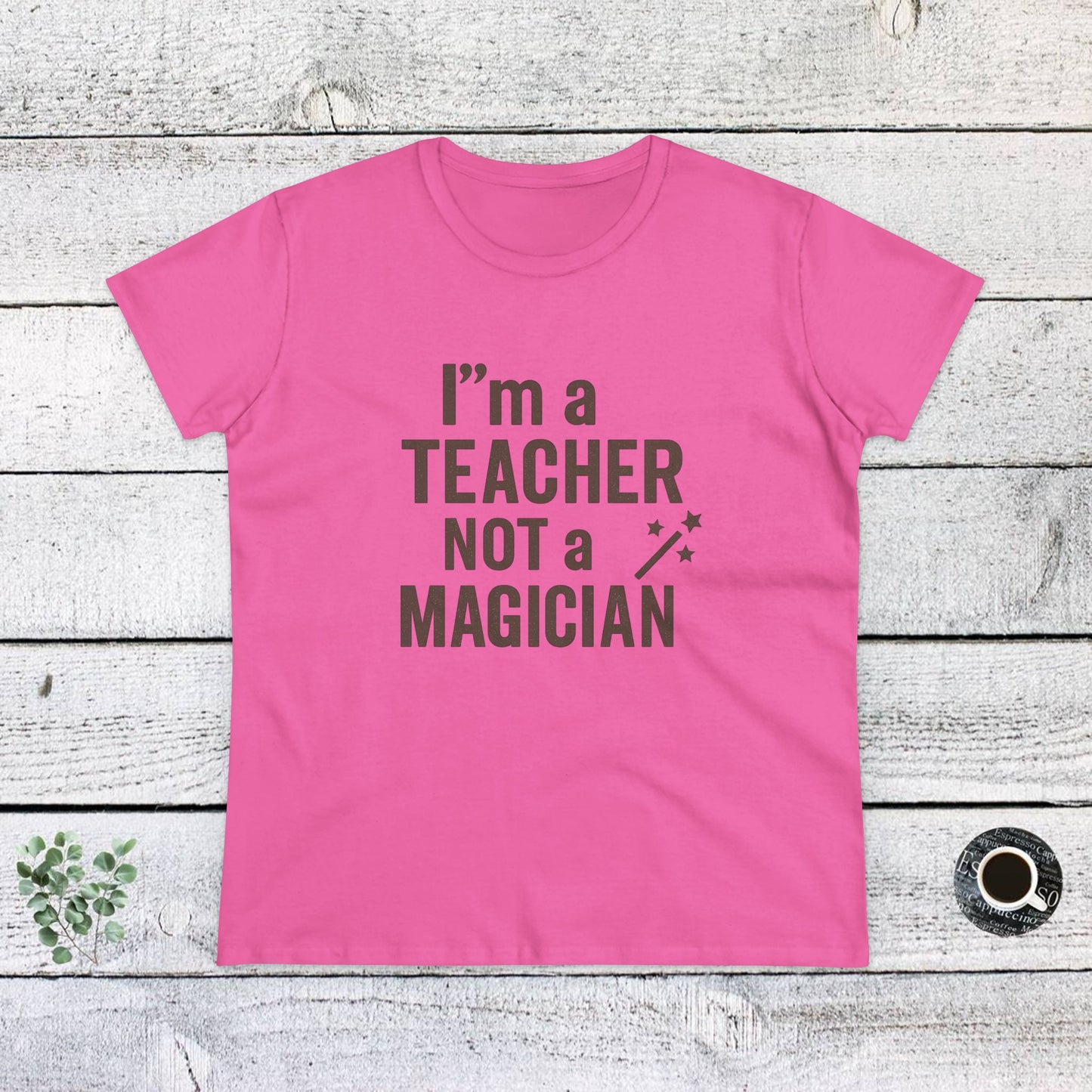 women's cotton tee - i'm a teacher not a magician. teachers with attitude.