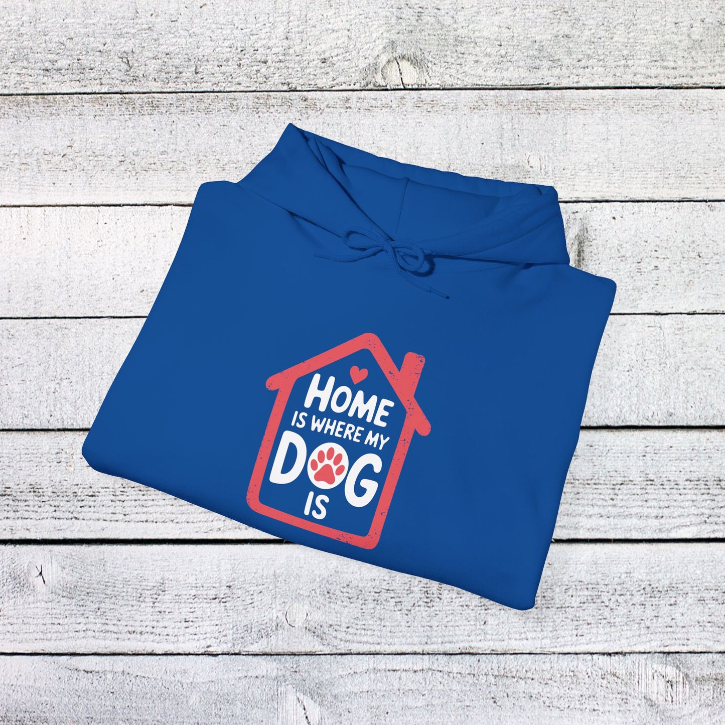 unisex heavy blend™ hooded sweatshirt - home is where my dog is | funny dog lover gift | cute pet quote design