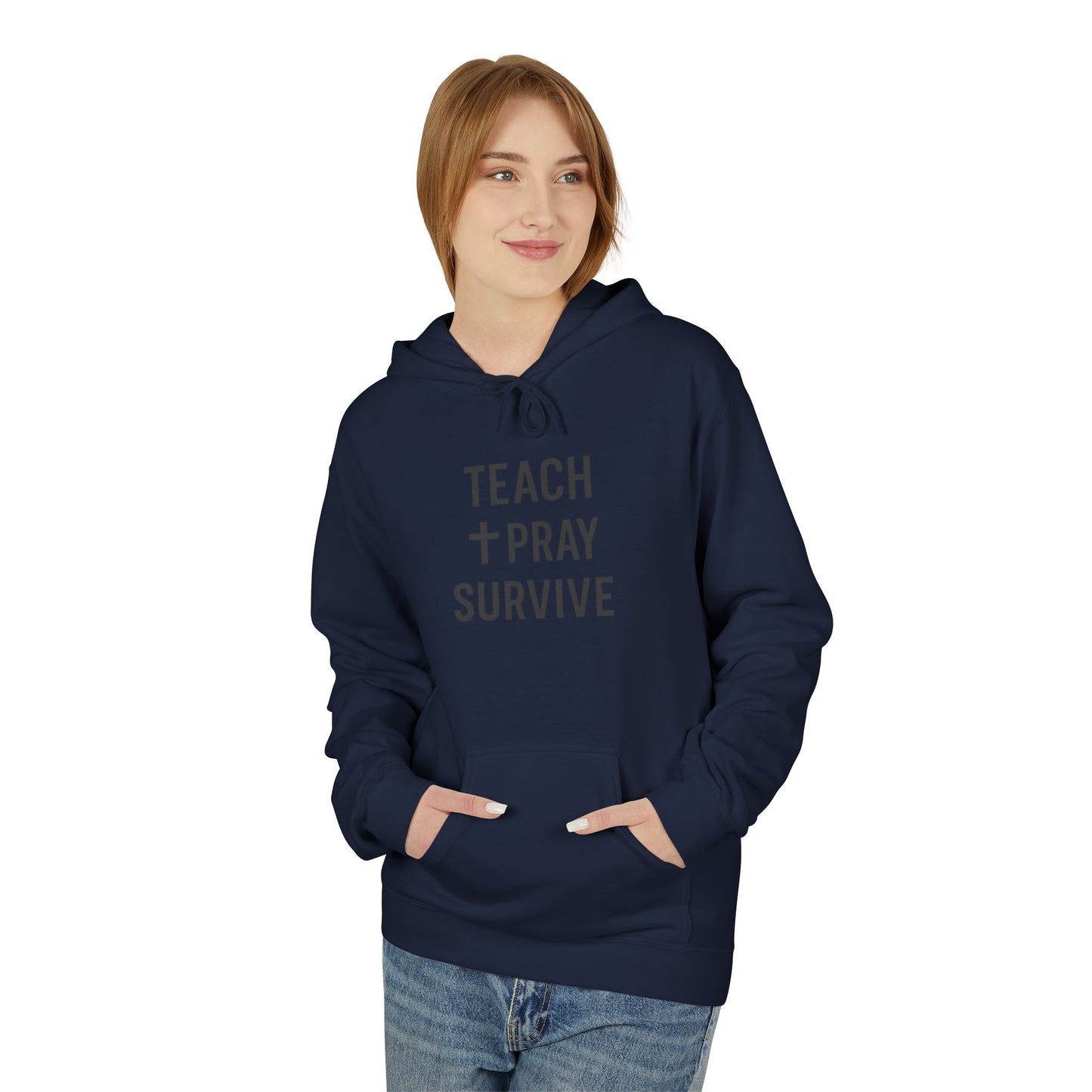 unisex softstyle hoodie - teach, pray, survive design. teachers with attitude.