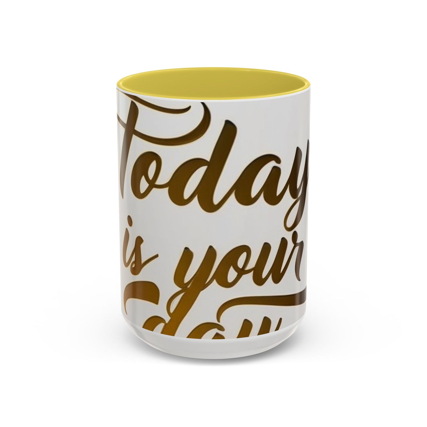 bright & inspirational today is your day mug - perfect gift