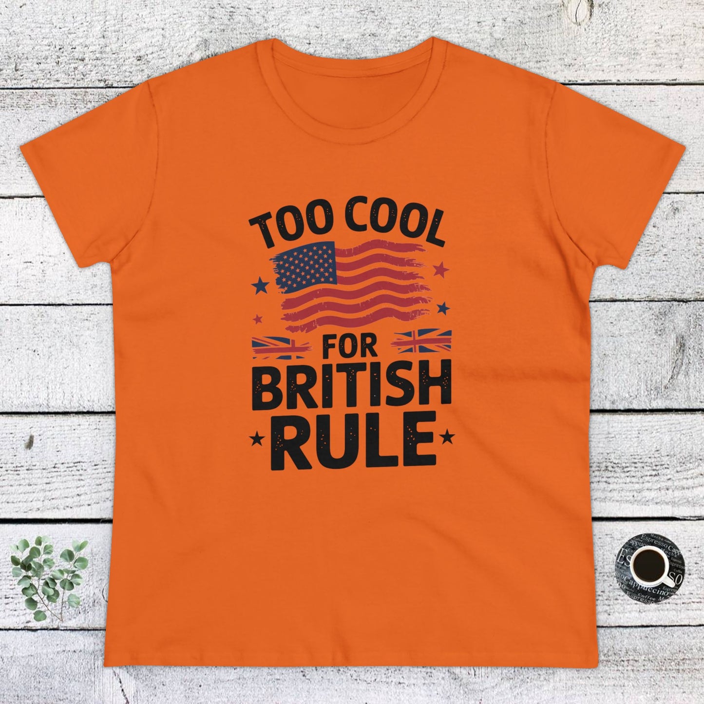 women's' t-shirt, women's tee, funny gift, too cool for british rule!
