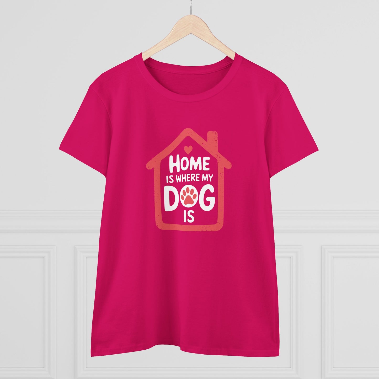women's midweight cotton tee - home is where my dog is | funny dog lover gift | cute pet quote design
